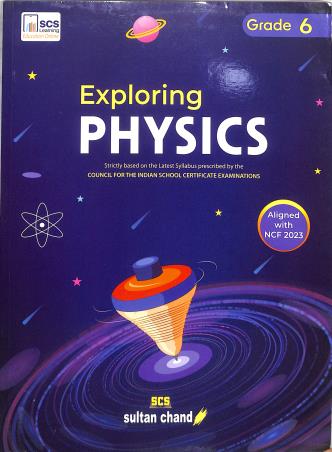Book cover number 1 for Exploring Physics Grade 6 ICSE (NCF 2023) written by NA published by Sultan Chand & Sons (P) Ltd