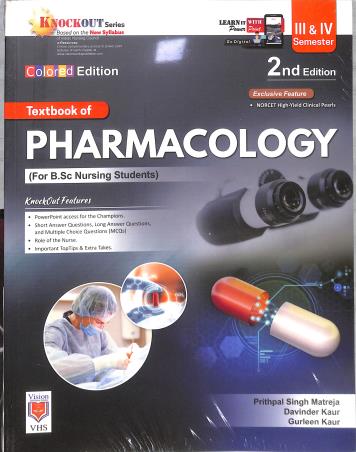 Book cover number 1 for Textbook Of Pharmacology For B.Sc Nursing Students (Semester 3 & 4) written by Davinder Kaur, Gurleen Kaur, Prithpal Singh Matreja published by Vision Health Sciences Publisher