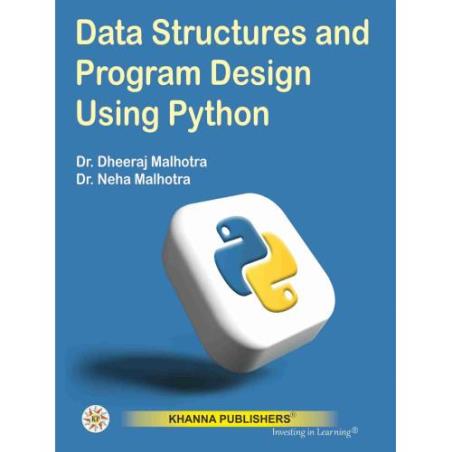 Book cover number 1 for Data Structures And Program Design Using Python written by Dheeraj Malhotra, Neha Malhotra published by Khanna Publishers