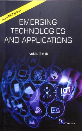 Book cover number 1 for Emerging Technologies And Applications (NEP) written by Ankita Basak published by Taurean Publications