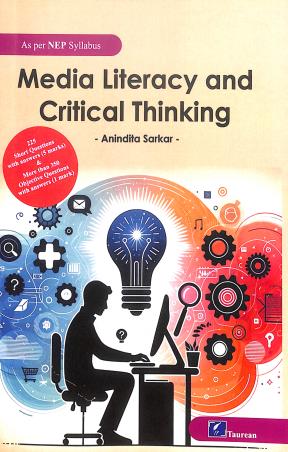 Book cover number 1 for Media Literacy And Critical Thinking (nep) written by Anindita Sarkar published by Taurean Publications