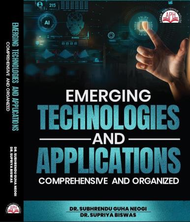 Book cover number 1 for Emerging Technologies And Applications (Comprehensive And Organized) written by Supriya Biswas, Subhrendu Guha Neogi published by Aryan Publishing House