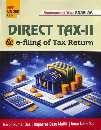Book cover number 1 for Direct Tax 2 & E Filing Of Tax Return (Assessment Year 2025-26) NEP CCF written by Barun Kumar Das, Rupasree Basu Mallik, Amar Nath Das published by The Elegant Publications