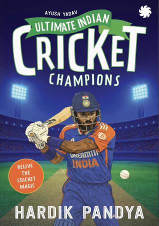 Book cover number 1 for Ultimate Indian Cricket Champions : Hardik Pandya written by Ayush Yadav published by Juggernaut