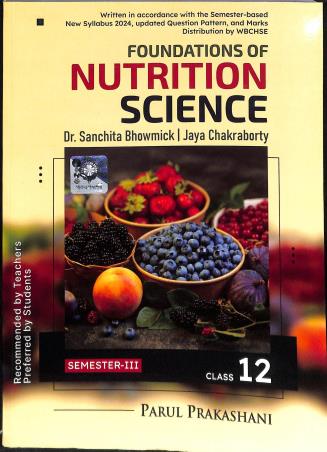 Book cover number 1 for Foundations Of Nutrition Science Class 12 Semester 3 written by Jaya Chakraborty, Sanchita Bhowmick published by Parul Prakashani Pvt Ltd