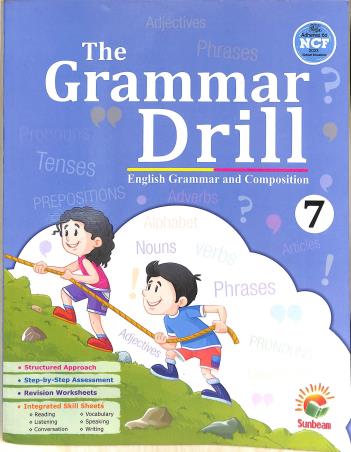 Book cover number 1 for The Grammar Drill 7 (English Grammar And Composition) NCF 2023 written by NA published by Sunbeam Publishers Pvt. Ltd.