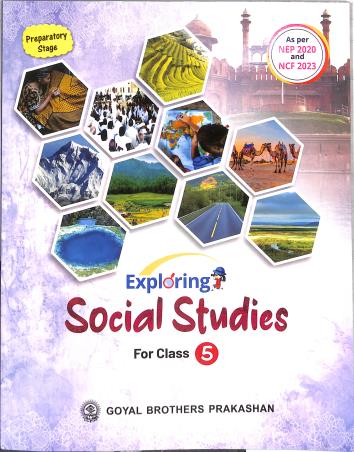 Book cover number 1 for Exploring Social Studies For Class 5 (NEP 2020 ANd NCF 2023) Preparatory Stage written by NA published by Goyal Brothers Prakashan