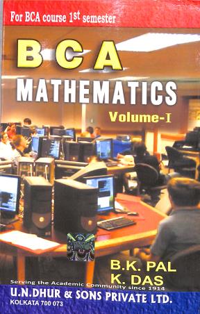 Book cover number 1 for BCA Mathematics Volume 1 (Semester 1) written by B. K. Pal, K. Das published by U. N. Dhur & Sons Private Ltd.