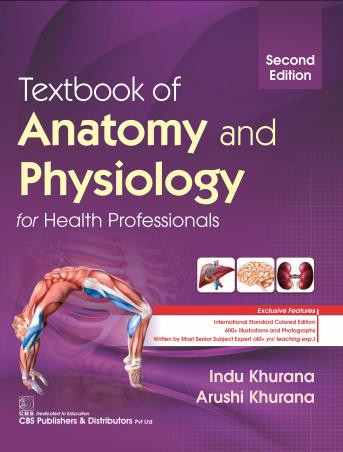 Book cover number 1 for Textbook Of Anatomy And Physiology For Health Professionals written by Indu Khurana, Arushi Khurana published by CBS Publishers & Distributors Pvt. Ltd.