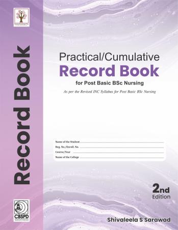 Book cover number 1 for Practical / Cumulative Record Book For Post Basic BSc Nursing written by Shivaleela S. Sarawad published by CBS Publishers & Distributors Pvt. Ltd.