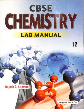 Book cover number 1 for CBSE Chemistry Lab Manual 12 written by NA published by Dhanpat Rai & Co. (Pvt.) Ltd.