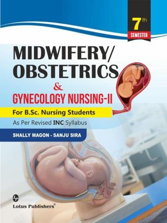 Book cover number 1 for Midwifery/Obstetrics & Gynecology Nursing - 2 (Semester 7th) For B.Sc. Nursing Students written by Sanju Sira, Shally Magon published by Lotus Publishers