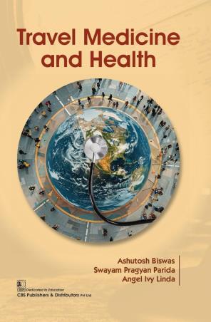 Book cover number 1 for Travel Medicine And Health written by Ashutosh Biswas, Swayam Pragyan Parida, Angel Ivy Linda published by CBS Publishers & Distributors Pvt. Ltd.
