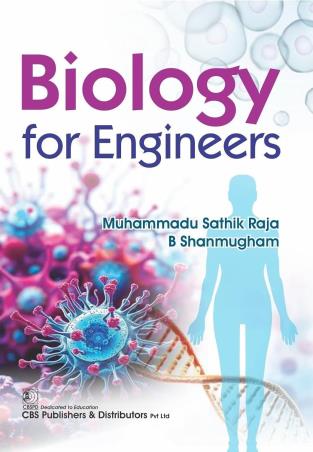 Book cover number 1 for Biology For Engineers written by Muhammadu Sathik Raja, B. Shanmugham published by CBS Publishers & Distributors Pvt. Ltd.