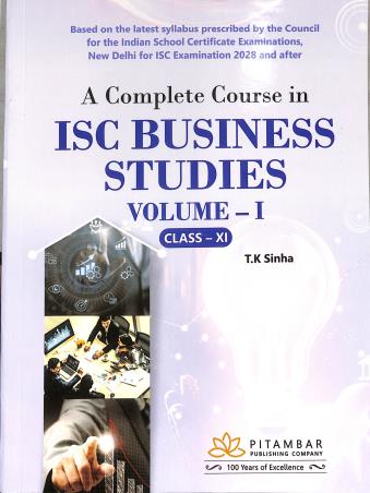 Book cover number 1 for A Complete Course In ISC Business Studies Volume 1 Class 11 (2028 Examination) written by T. K. Sinha published by Pitambar Publishing Company (P) Ltd.