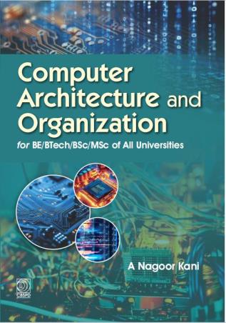 Book cover number 1 for Computer Architecture And Organization For BE/BTech/BSc/MSc Of All Universities written by A. Nagoorkani published by CBS Publishers & Distributors Pvt. Ltd.