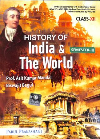 Book cover number 1 for History Of India & The World Class 12 Semester 3 written by Asit Kumar Mandal, Biswajit Bagui published by Parul Prakashani Pvt Ltd