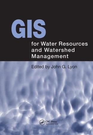 Book cover number 1 for GIS For Water Resource And Watershed Management written by John G. Lyon published by CRC Press