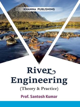 Book cover number 1 for River Engineering (Theory & Practice) written by Santosh Kumar published by Khanna Publishing House