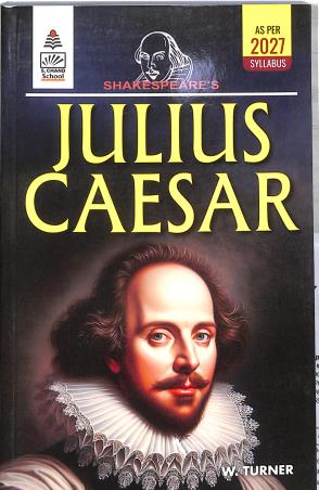 Book cover number 1 for Shakespeare's Julius Caesar (2027 Syllabus) written by W. Turner published by Blackie ELT Books