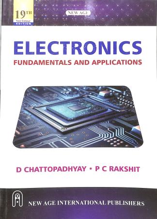 Book cover number 1 for Electronics : Fundamentals And Applications written by D. Chattopadhyay, P. C. Rakshit published by New Age International (P) Limited, Publishers