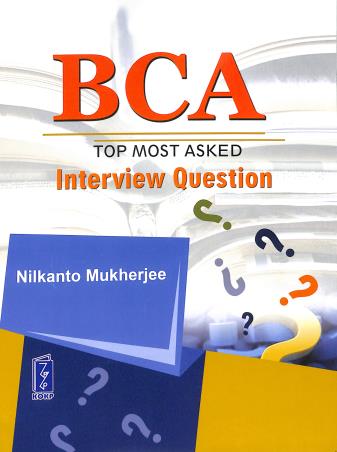 Book cover number 1 for BCA Top Most Asked Interview Question written by Nilkanto Mukherjee published by Katha-O-Kahini Prakashani Pvt. Ltd.