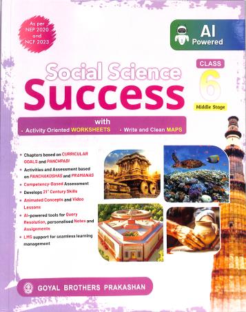 Book cover number 1 for Social Science Success Class 6 (Middle Stage) NEP 2020 And NCF 2023 written by NA published by Goyal Brothers Prakashan