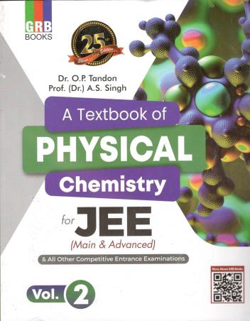 Book cover number 2 for GRB A Textbook Of Physical Chemistry For JEE (Main & Advanced) Volume 1 & 2 written by O. P. Tandon, A. S. Singh published by G. R. Bathla & Sons
