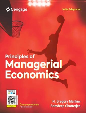 Book cover number 1 for Principles Of Managerial Economics written by N. Gregory Mankiw, Somdeep Chatterjee published by Cengage Learning India Private Limited