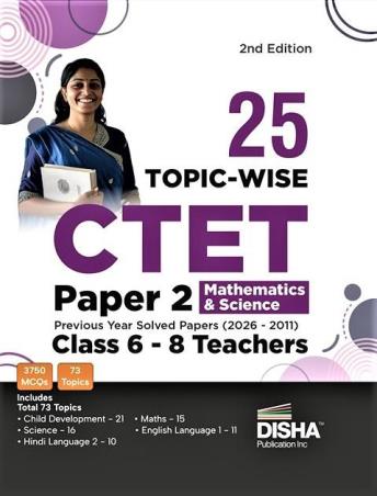Book cover number 1 for 25 Topic-Wise CTET (Paper 2) Mathematics & Science (Class 6-8) Teachers written by NA published by Disha Publication