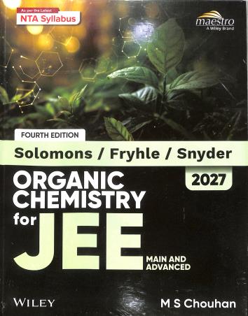 Book cover number 1 for Solomons / Fryhle / Snyder Organic Chemistry (For JEE Main And Advanced) 2027 written by M. S. Chouhan published by Wiley India Pvt. Ltd.