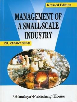 Book cover number 1 for Management Of A Small Scale Industry (Revised Edition) written by Vasant Desai published by Himalaya Publishing House