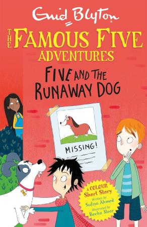 Book cover number 1 for The Famous Five Adventures : Five And The Runaway Dog written by Enid Blyton, Sufiya Ahmed, Becka Moor published by Hodder Children's Books