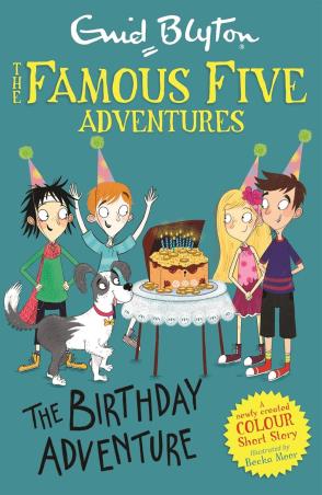 Book cover number 1 for The Famous Five Adventures : The Birthday Adventure written by Enid Blyton published by Hodder Children's Books