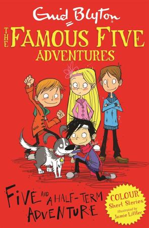 Book cover number 1 for The Famous Five Adventures : Five And A Half-Term Adventure written by Enid Blyton published by Hachette