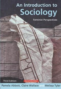 Book cover number 1 for An Introduction To Sociology : Feminist Perspectives written by Pamela Abbott, Melissa Tyler, Claire Wallace published by Manohar Publishers & Distributors