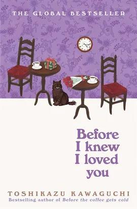 Book cover number 1 for Before I Knew I Loved You written by Toshikazu Kawaguchi published by Picador