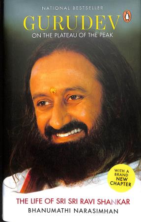 Book cover number 1 for Gurudev : On The Plateau Of The Peak (The Life Of Sri Sri Ravi Shankar) written by Bhanumathi Narasimhan published by Penguin Books