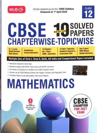 Book cover number 1 for CBSE 10 Solved Papers (2026-2017 Years) Chapterwise Topicwise Mathematics Class 12 (For 2027 Exam) written by NA published by MTG Learning Media (P) Ltd.