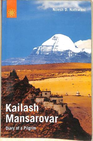 Book cover number 1 for Kailash Mansarovar : Diary Of A Pilgrim written by Nilesh D. Nathwani published by New Age Books