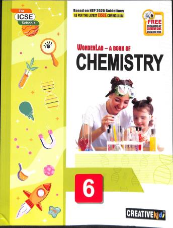 Book cover number 1 for Wonderlab - A Book Of Chemistry 6 (ICSE) NEP 2020 written by NA published by Creative Kids