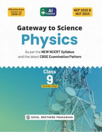 Book cover number 1 for Gateway To Science Physics CBSE Class 9 (NEP 2020 & NCF 2023) 2026-27 written by NA published by Goyal Brothers Prakashan