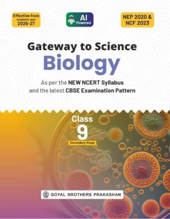Book cover number 1 for Gateway To Science Biology CBSE Class 9 (NEP 2020 & NCF 2023) 2026-27 written by NA published by Goyal Brothers Prakashan