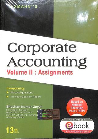 Book cover number 1 for Taxmann's Corporate Accounting Volume-2 : Assignments (NEP) written by Bhusan Kumar Goyal published by Taxmann Publications Pvt. Ltd.