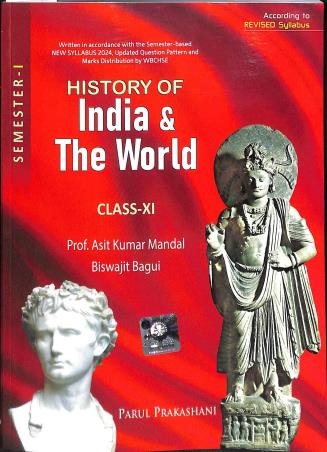 Book cover number 1 for History Of India And The World Class 11 Semester 1 written by Asit Kumar Mandal, Biswajit Bagui published by Parul Prakashani Pvt Ltd