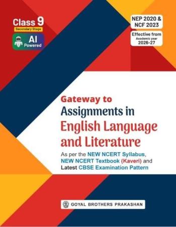 Book cover number 1 for Gateway To Assignments In English Language And Literature CBSE Class 9 (2026-27) NEP 2020 & NCF 2023 written by NA published by Goyal Brothers Prakashan