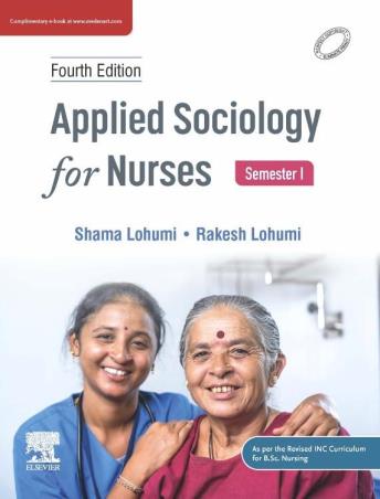 Book cover number 1 for Applied Sociology For Nurses (Semester 1) written by Shama Lohumi, Rakesh Lohumi published by Elsevier
