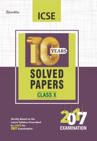 Book cover number 1 for Sparkles ICSE 10 Years Solved Papers Class 10 (2027 Examination) written by NA published by Sparkles Books & Packaging