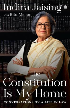 Book cover number 1 for The Constitution Is My Home written by Ritu Menon, Indira Jaising published by Harper Collins Publishers