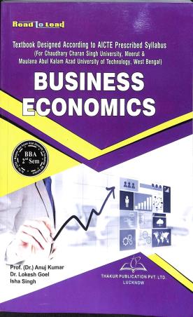Book cover number 1 for Read To Lead Business Economics (BBA 2st Sem) written by Anuj Kumar, Lokesh Goel published by Thakur Publication Pvt. Ltd.